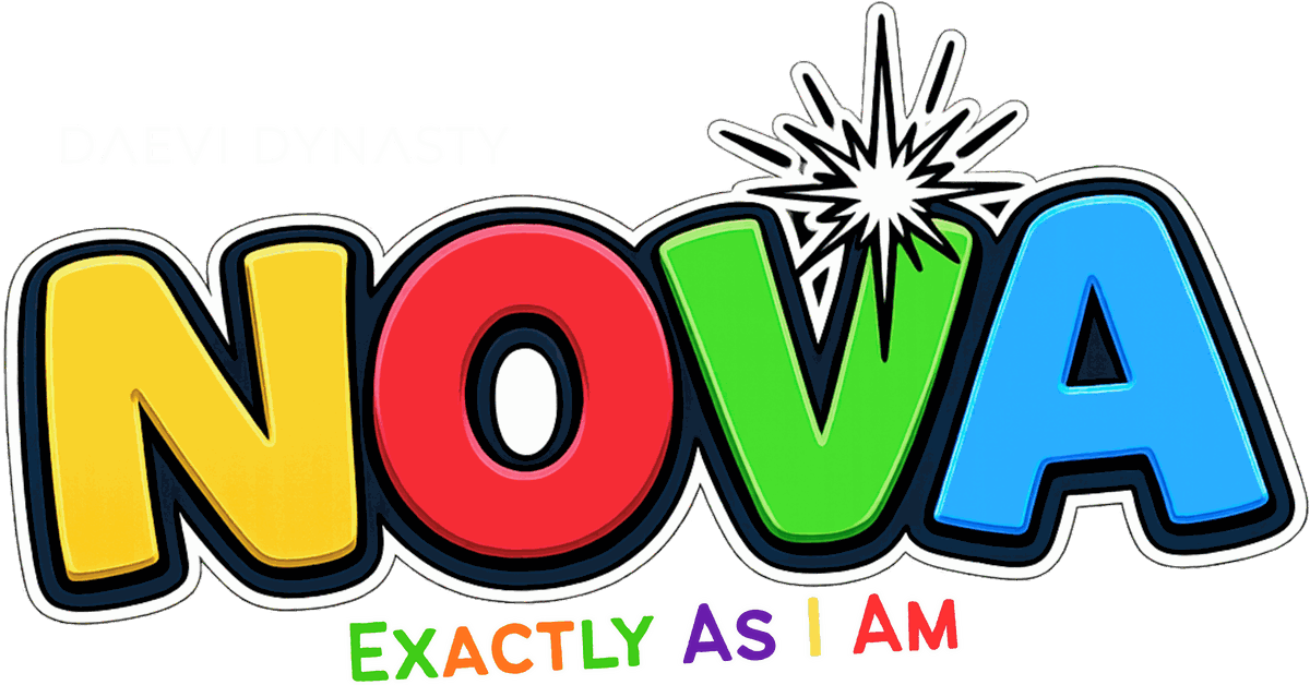NOVA by DAEVI DYNASTY — Exactly As I Am